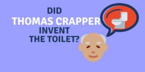 Did Thomas Crapper invent the toilet - no