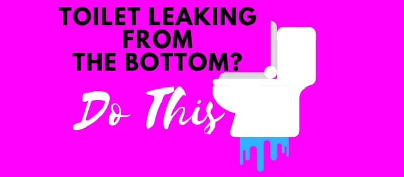 why-is-your-toilet-leaking-from-the-base-when-flushed